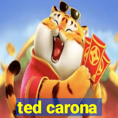 ted carona